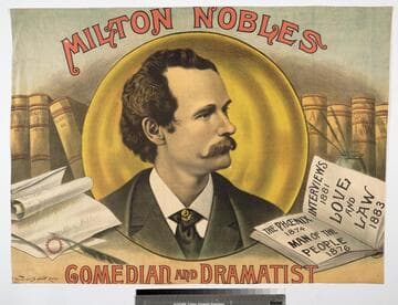 Milton Nobles : comedian and dramatist