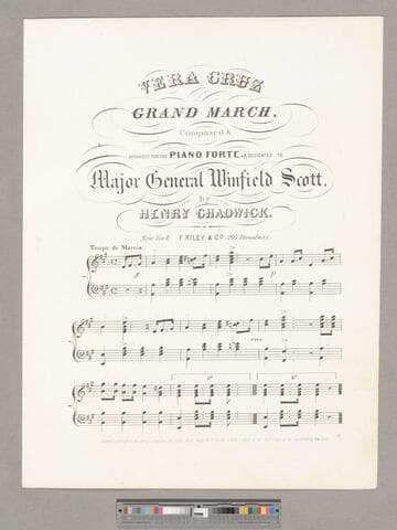 Vera Cruz grand march / composed & arranged for the piano forte, & dedicated to Major General Winfield Scott, by Henry Chadwick
