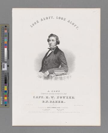 Look aloft, look aloft : a song / composed and respectfully inscribed to his friend  Capt. R. W. Fowler by B. F. Baker